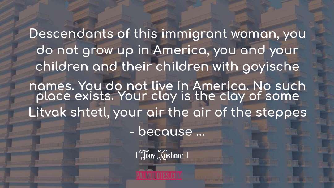 Immigrant Detention quotes by Tony Kushner