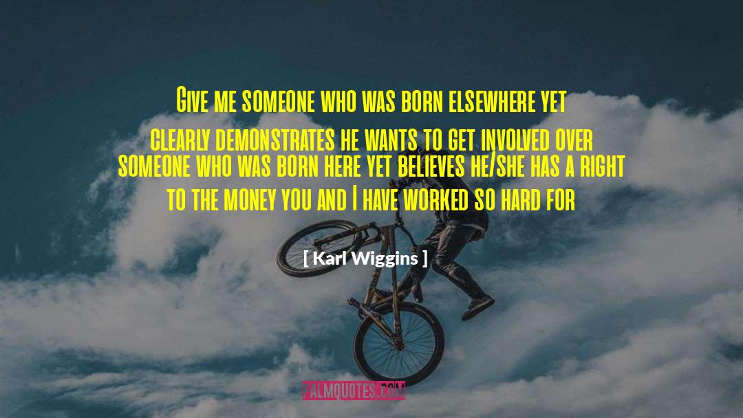Immigrant Experience quotes by Karl Wiggins