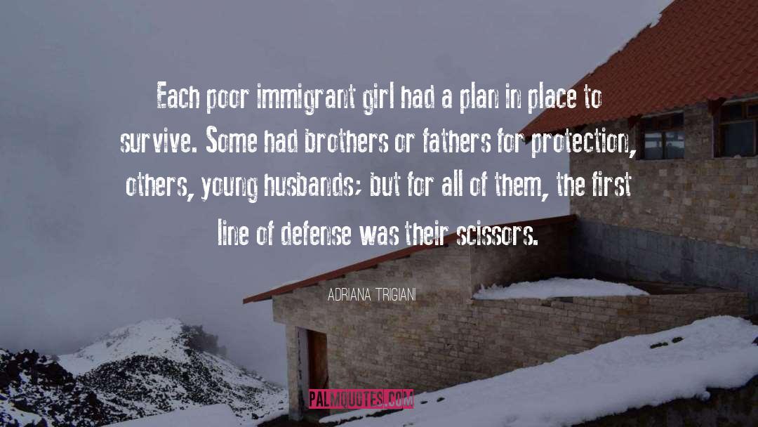 Immigrant quotes by Adriana Trigiani