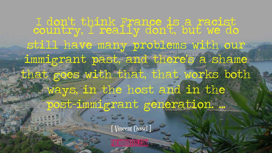 Immigrant quotes by Vincent Cassel