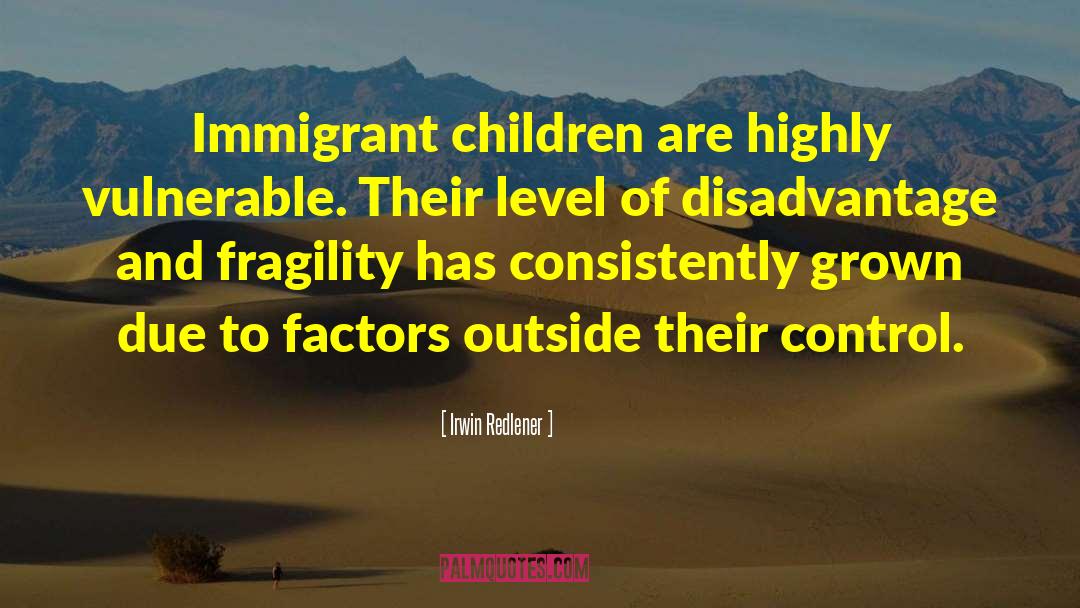 Immigrant quotes by Irwin Redlener