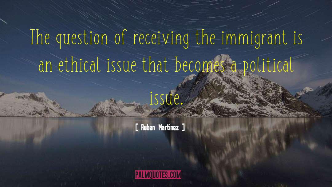 Immigrant quotes by Ruben Martinez