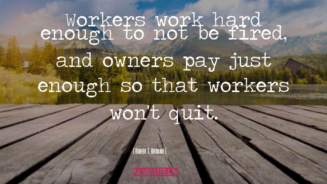 Immigrant Workers quotes by Robert T. Kiyosaki