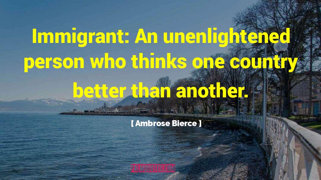 Immigrants quotes by Ambrose Bierce