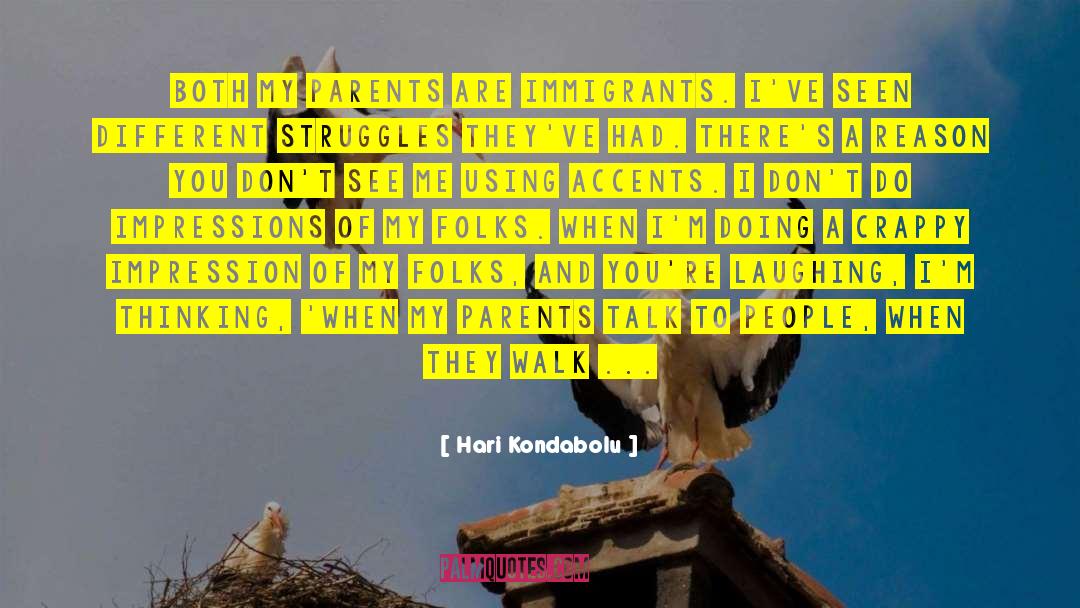 Immigrants quotes by Hari Kondabolu