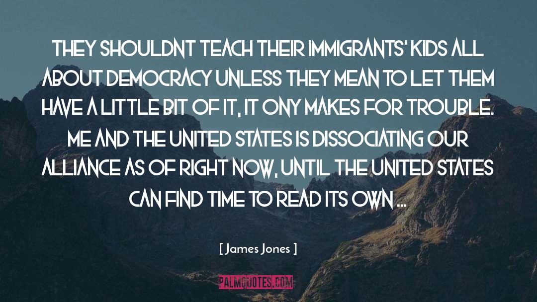 Immigrants quotes by James Jones