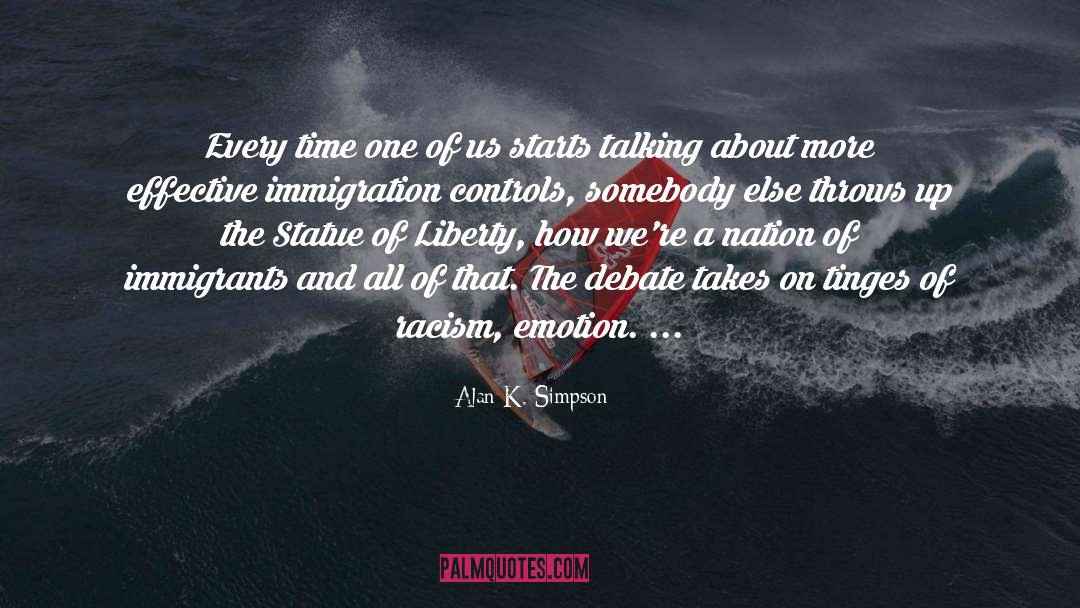 Immigrants quotes by Alan K. Simpson