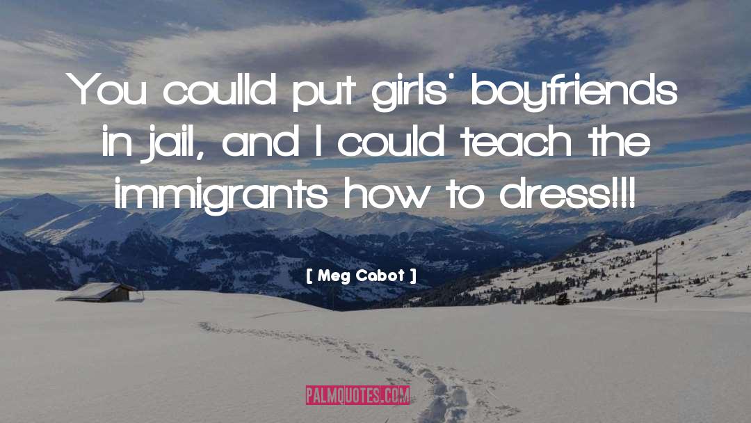 Immigrants quotes by Meg Cabot