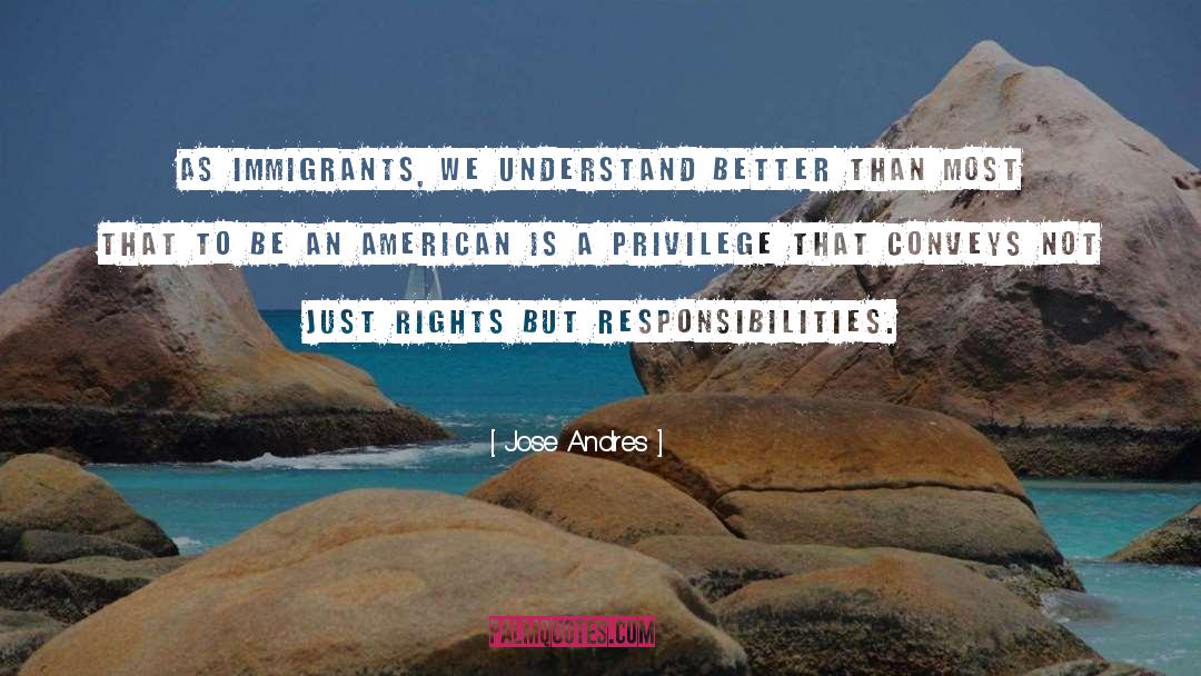 Immigrants quotes by Jose Andres