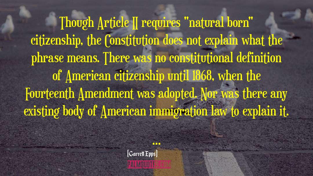 Immigration Law quotes by Garrett Epps