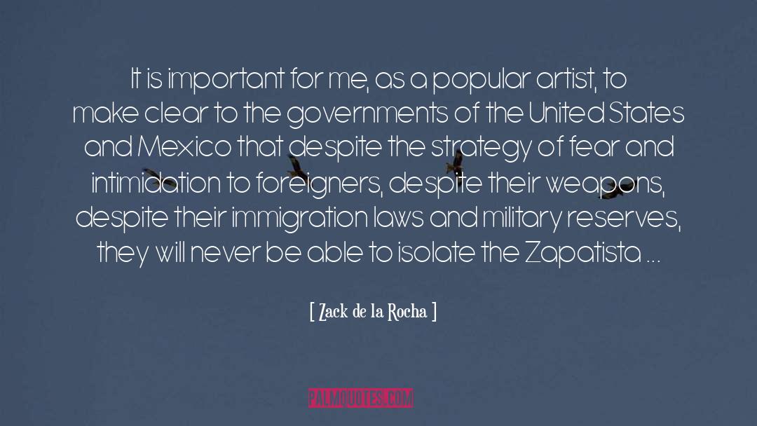 Immigration Laws quotes by Zack De La Rocha