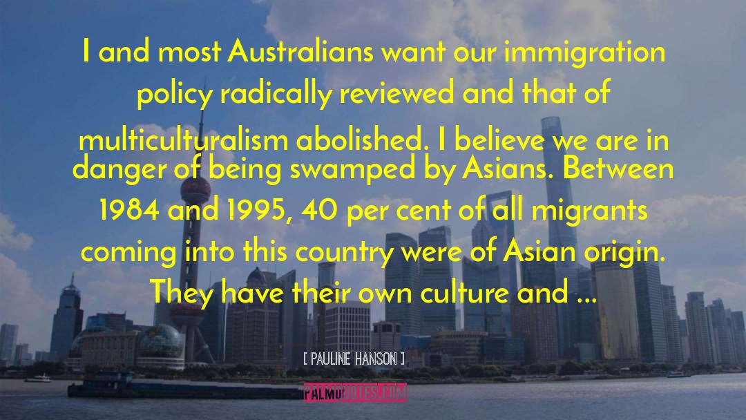 Immigration Policy quotes by Pauline Hanson