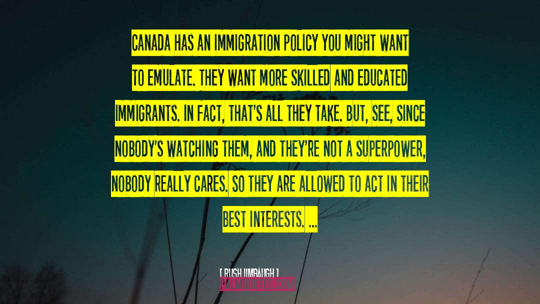 Immigration Policy quotes by Rush Limbaugh