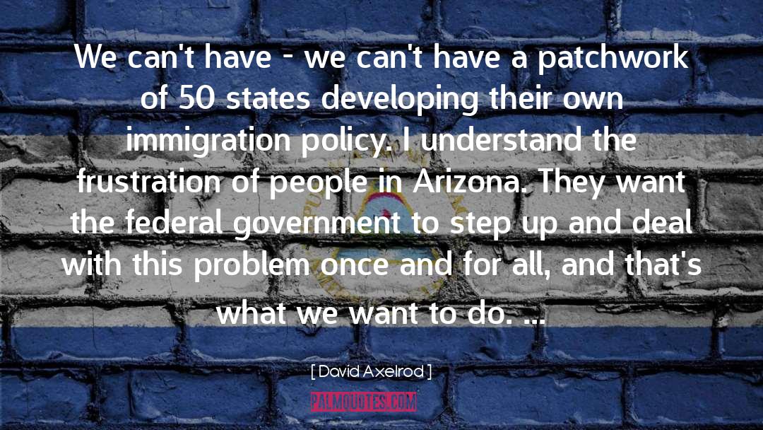 Immigration Policy quotes by David Axelrod