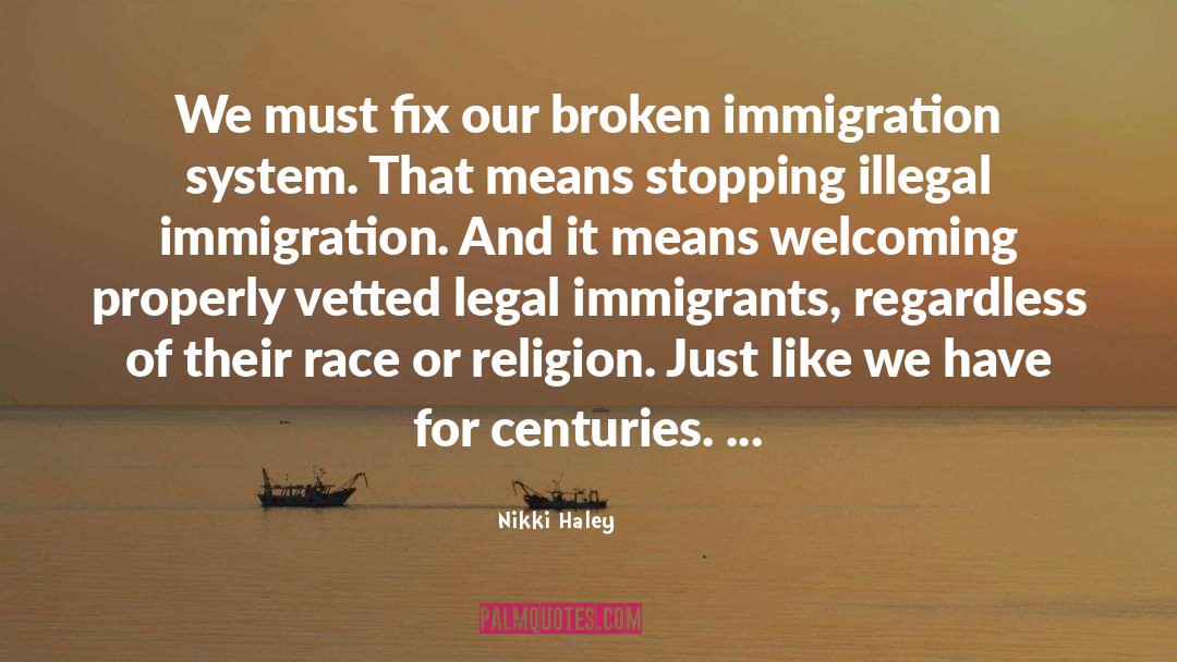 Immigration quotes by Nikki Haley