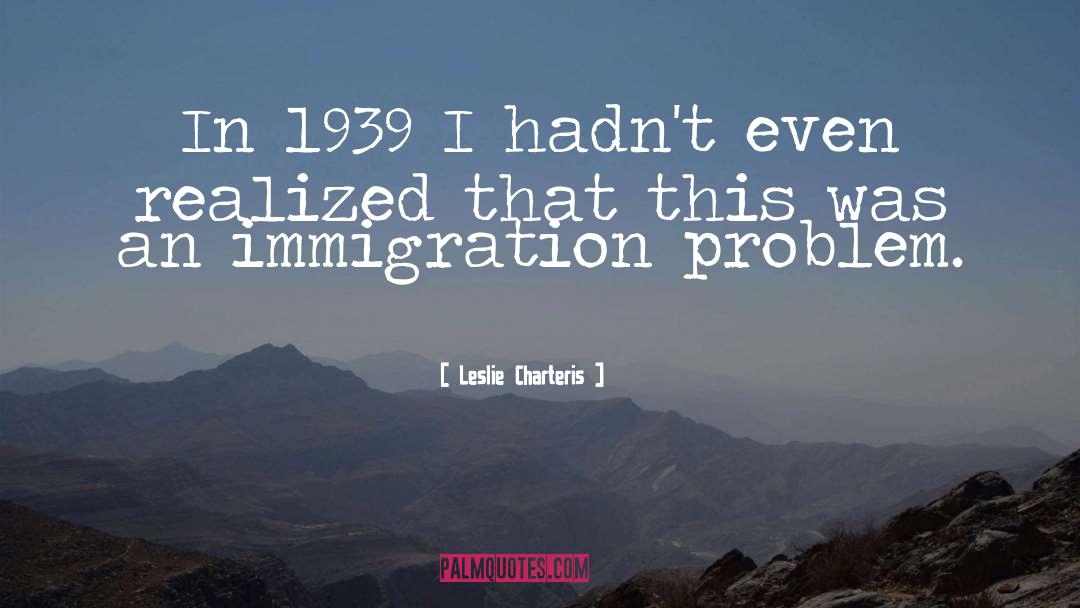 Immigration quotes by Leslie Charteris