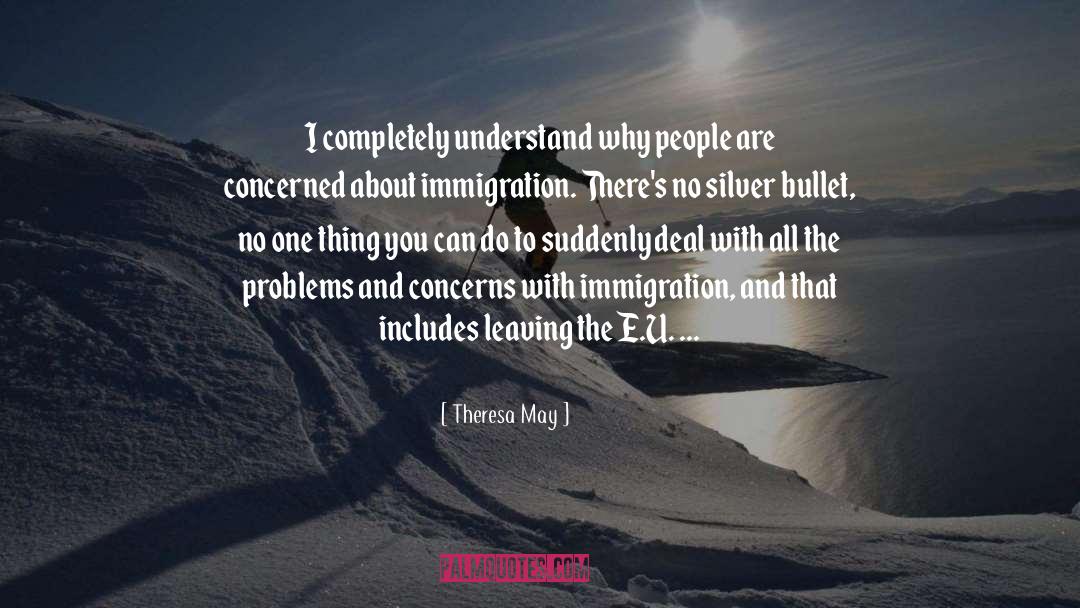 Immigration quotes by Theresa May