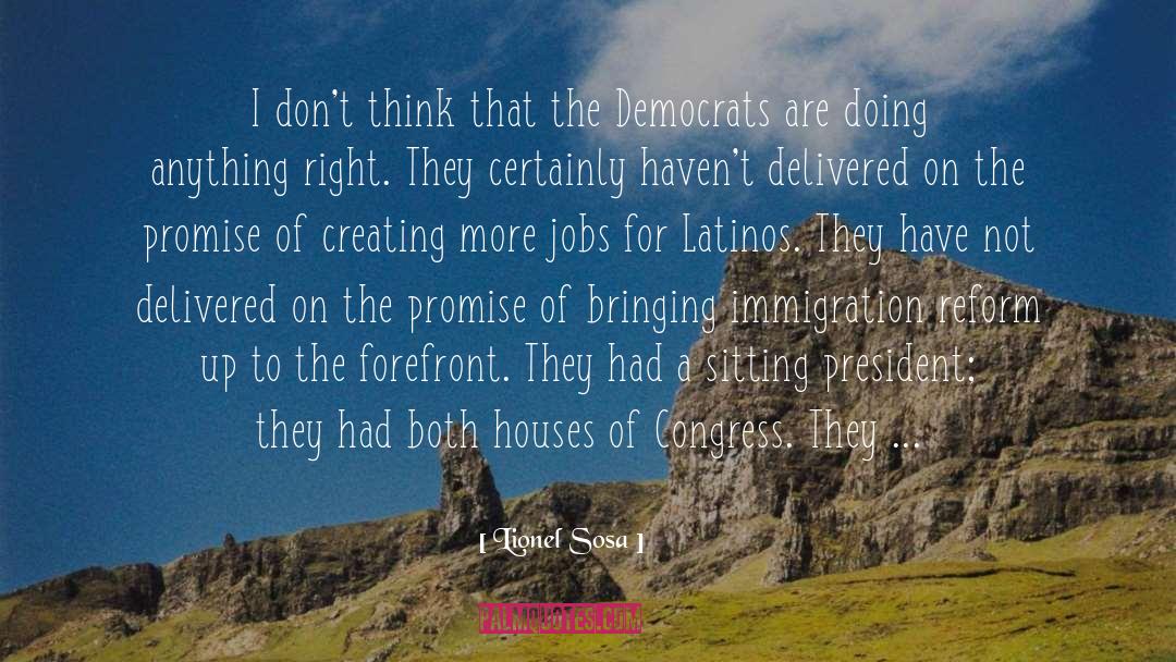 Immigration Reform quotes by Lionel Sosa