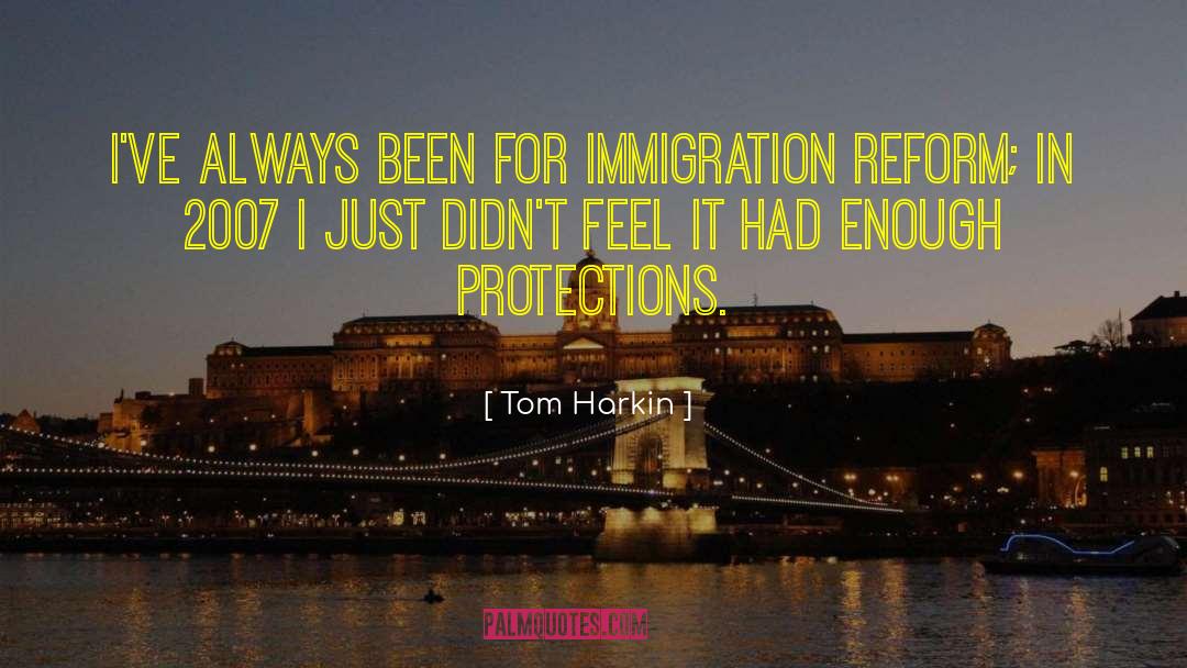 Immigration Reform quotes by Tom Harkin