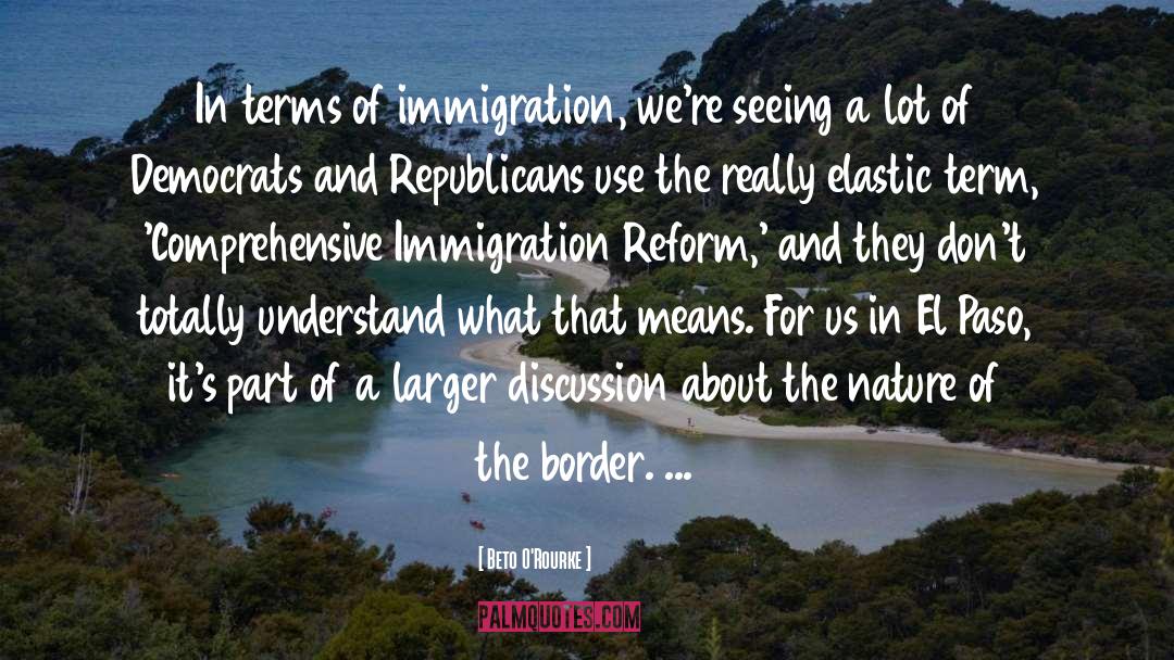 Immigration Reform quotes by Beto O'Rourke