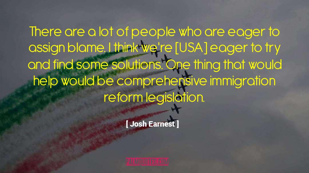 Immigration Reform quotes by Josh Earnest