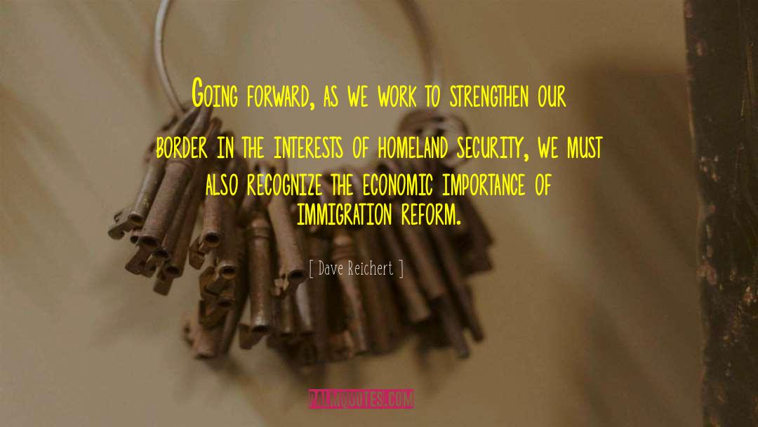 Immigration Reform quotes by Dave Reichert