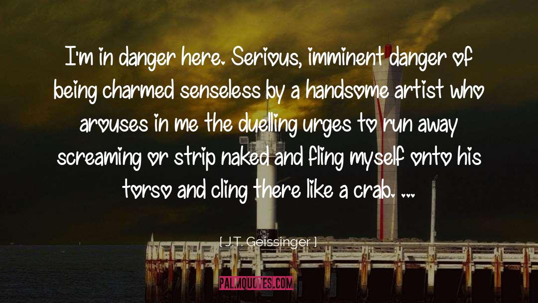 Imminent Danger quotes by J.T. Geissinger