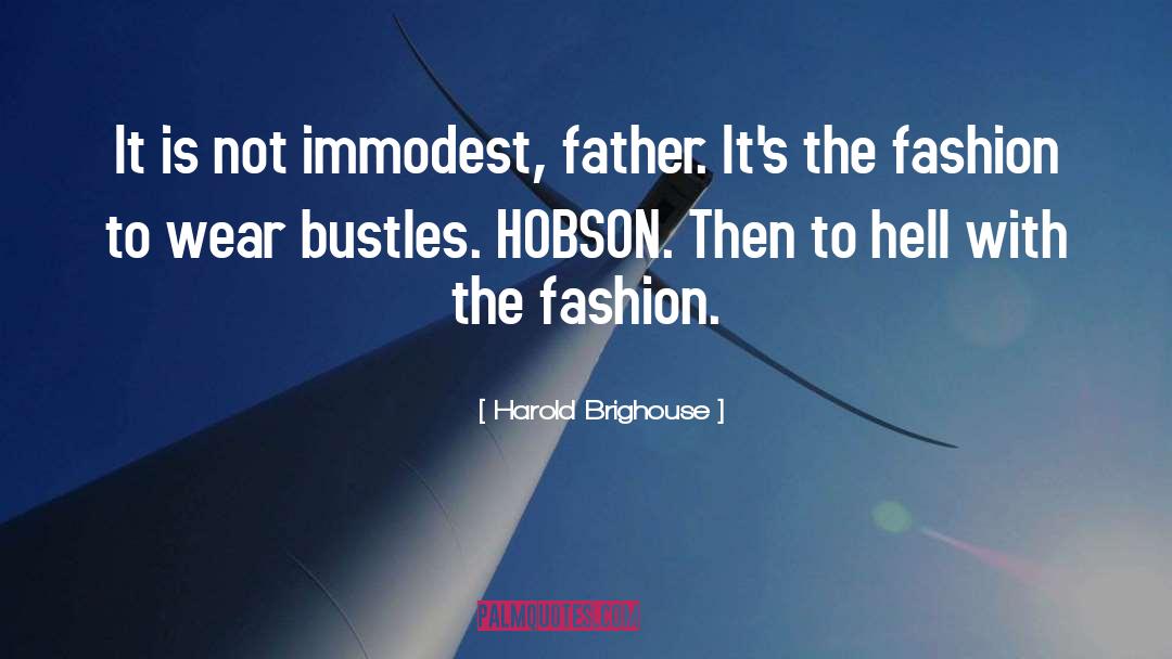 Immodest quotes by Harold Brighouse
