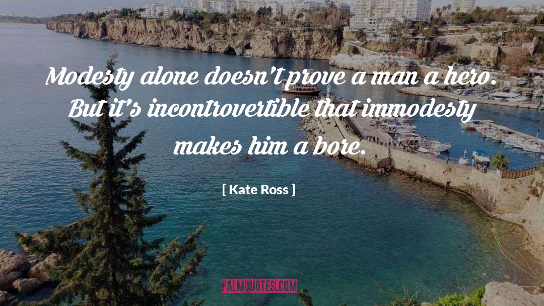 Immodesty quotes by Kate Ross