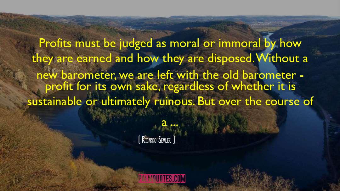 Immoral quotes by Ricardo Semler