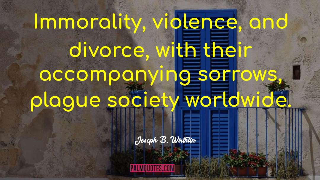 Immorality quotes by Joseph B. Wirthlin