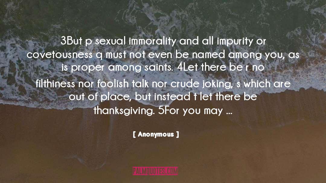 Immorality quotes by Anonymous