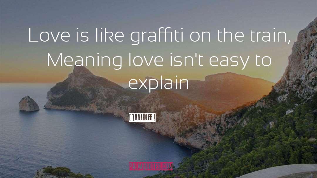 Immortal Graffiti quotes by Tonedeff