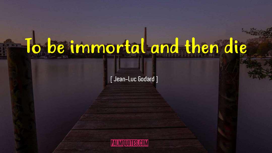 Immortal Graffiti quotes by Jean-Luc Godard