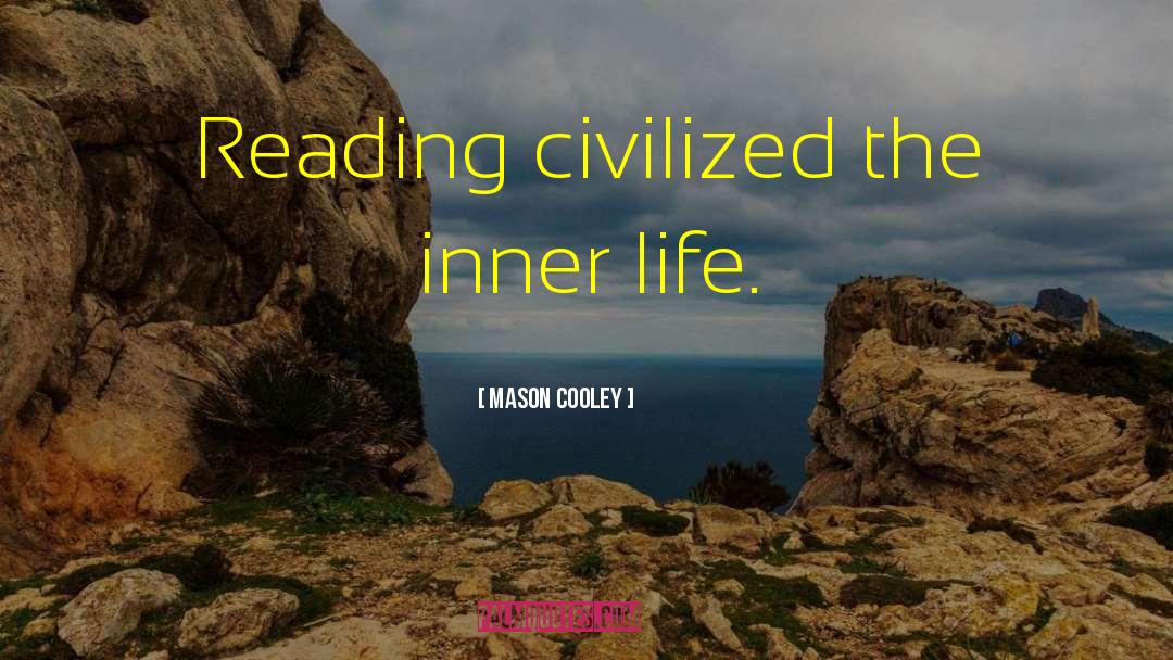 Immortal Life quotes by Mason Cooley