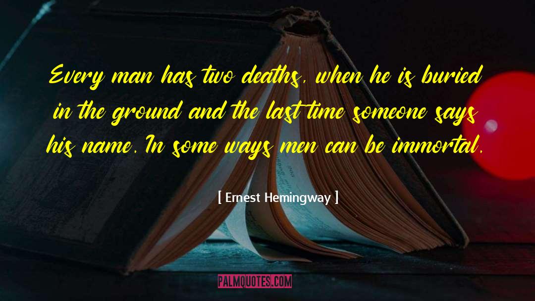 Immortal Life quotes by Ernest Hemingway