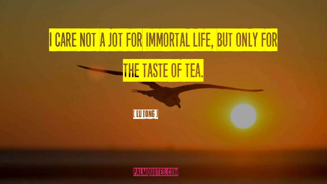 Immortal Life quotes by Lu Tong