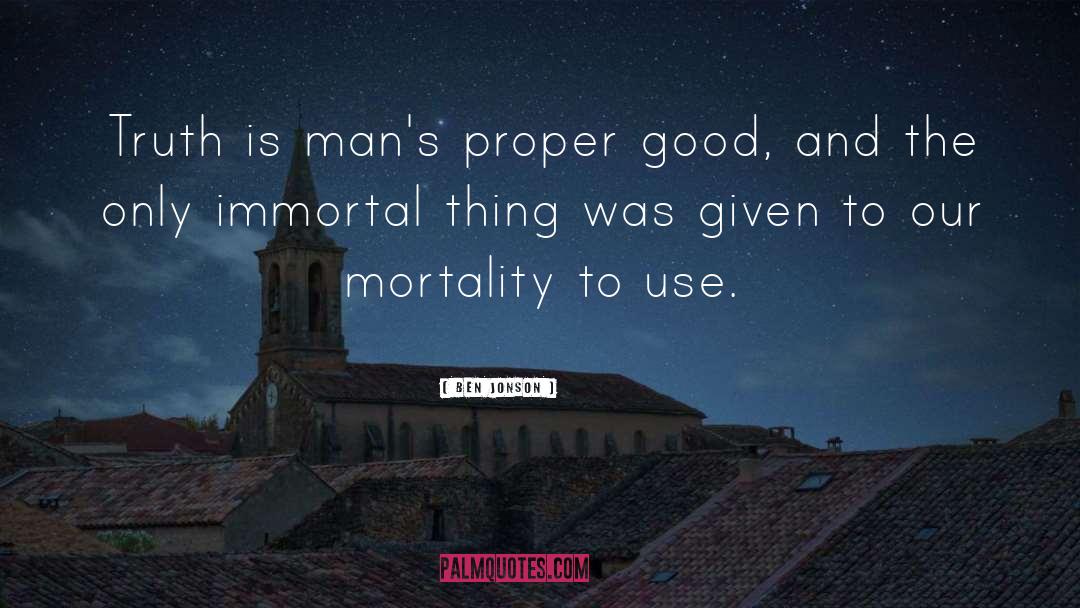 Immortal quotes by Ben Jonson