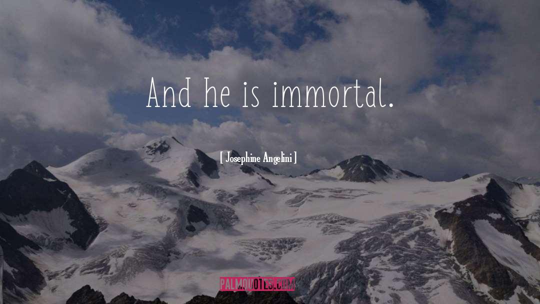 Immortal quotes by Josephine Angelini