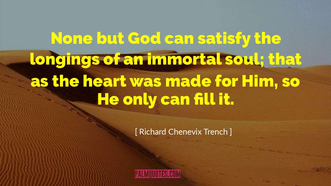 Immortal Soul quotes by Richard Chenevix Trench