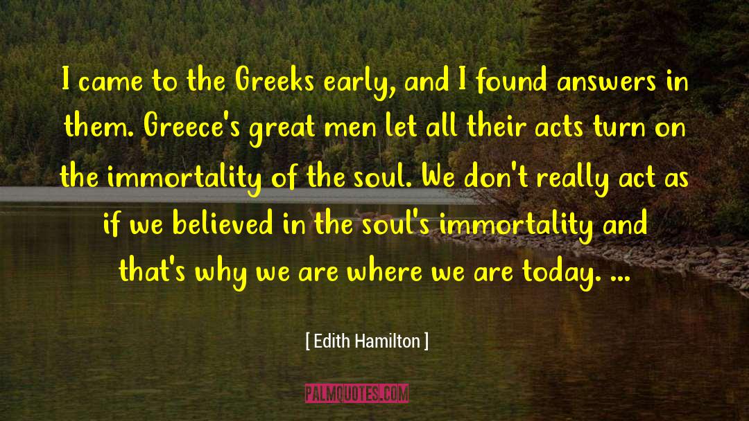 Immortality Of The Soul quotes by Edith Hamilton