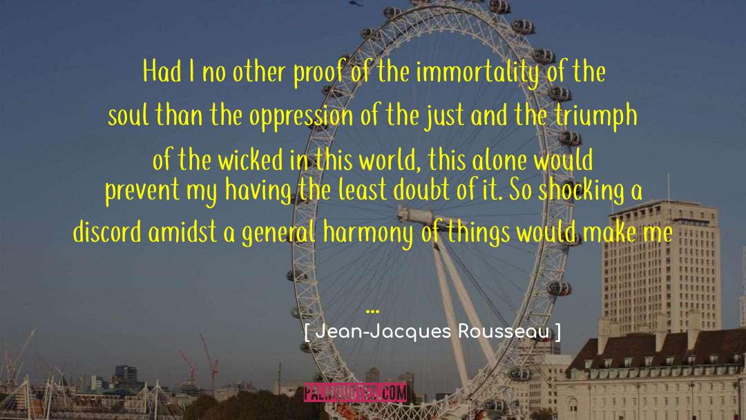 Immortality Of The Soul quotes by Jean-Jacques Rousseau