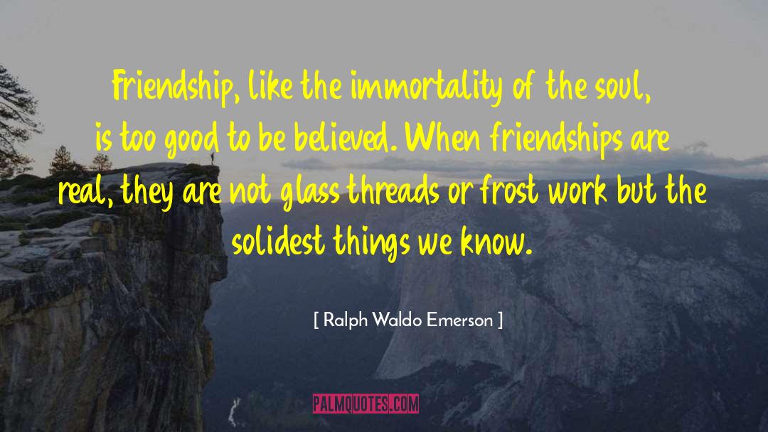 Immortality Of The Soul quotes by Ralph Waldo Emerson