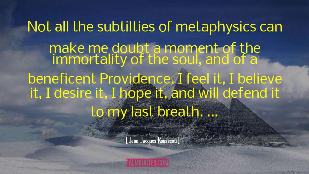 Immortality Of The Soul quotes by Jean-Jacques Rousseau