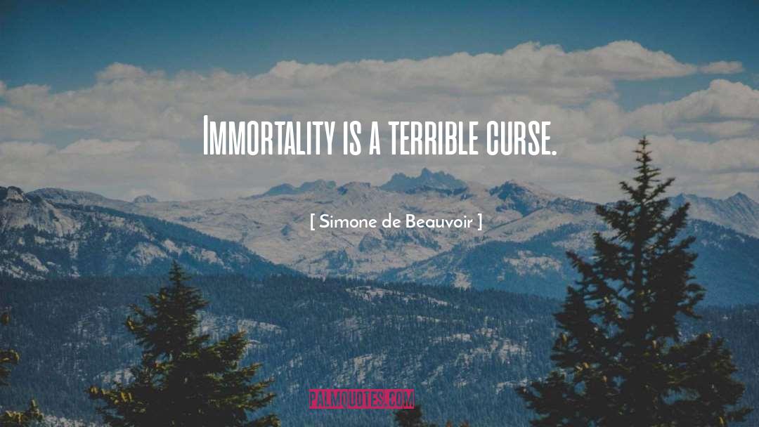 Immortality quotes by Simone De Beauvoir