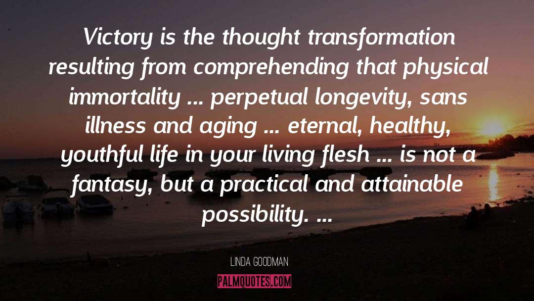 Immortality quotes by Linda Goodman