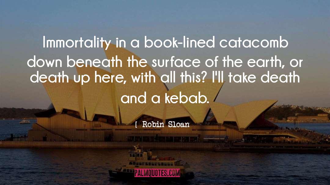 Immortality quotes by Robin Sloan