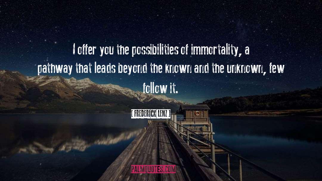 Immortality quotes by Frederick Lenz