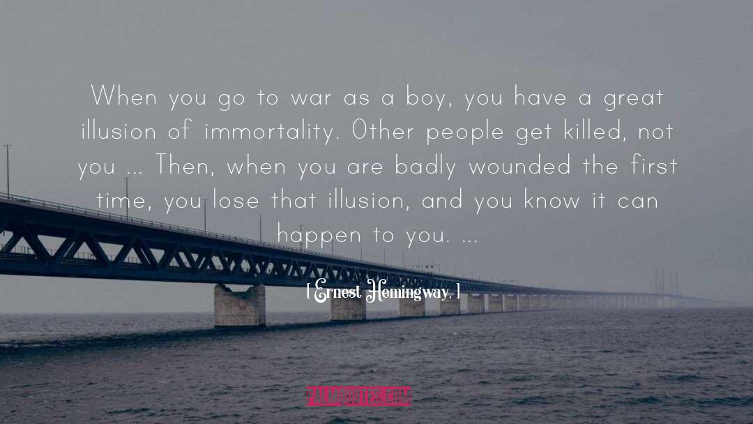 Immortality quotes by Ernest Hemingway,