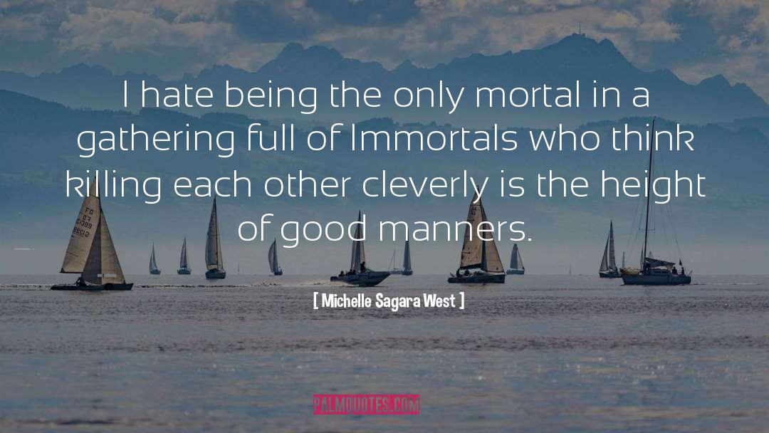 Immortals quotes by Michelle Sagara West